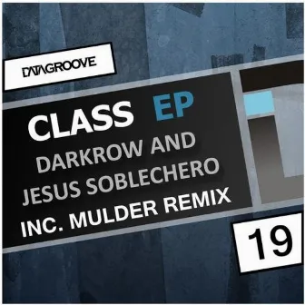 Class Ep (Incl. Mulder (NL) Remix) by Jesus Soblechero