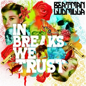 In Breaks We Trust by Beatman