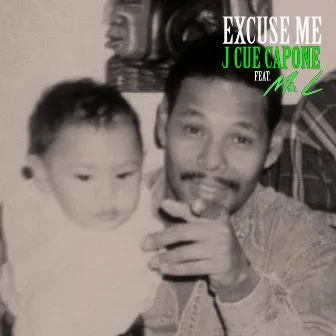 Excuse Me by J Cue Capone