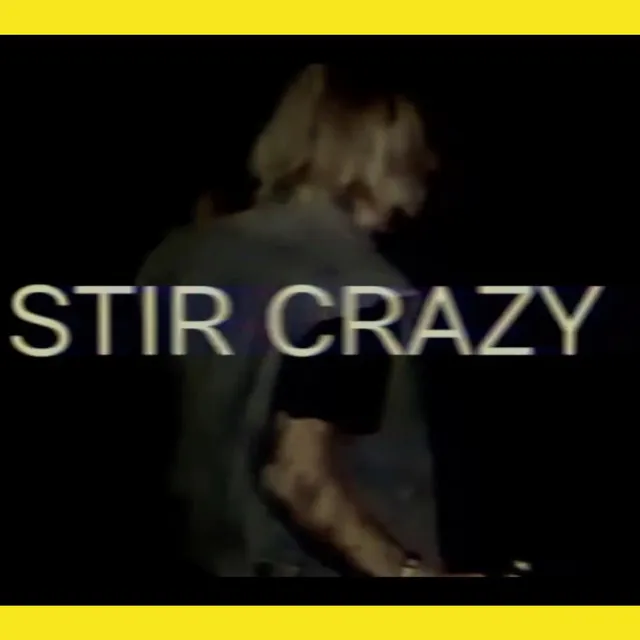 Stir Crazy