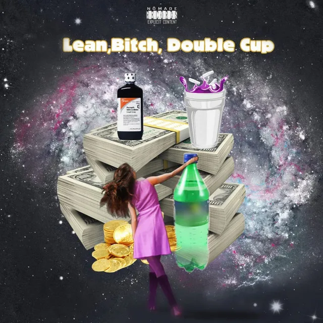 Lean, Bitch, Double Cup