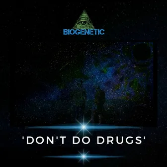 Don't Do Drugs by Biogenetic