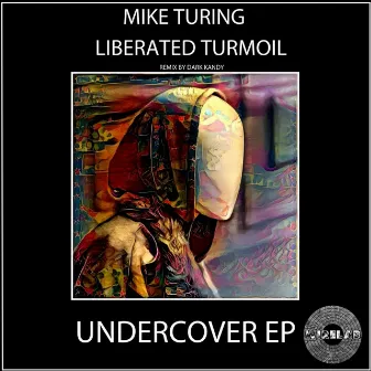 Undercover by Liberated Turmoil