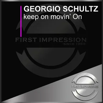 Keep on Movin' On by Georgio Schultz