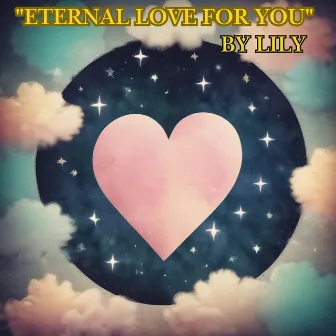 Eternal Love for You by Lily