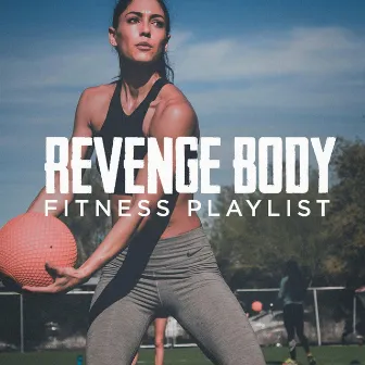 Revenge Body Fitness Playlist by 