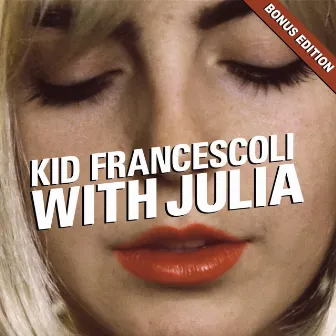 With Julia (Bonus Edition) by Kid Francescoli