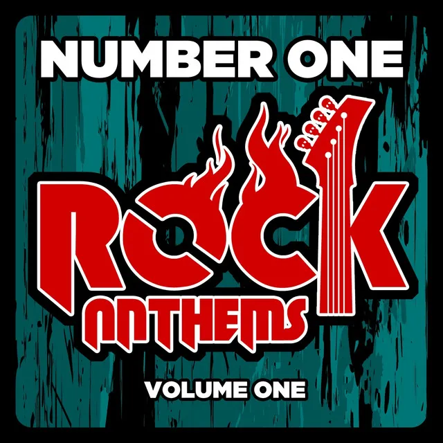 Number 1 Rock Anthems Of All Time, Vol. 1