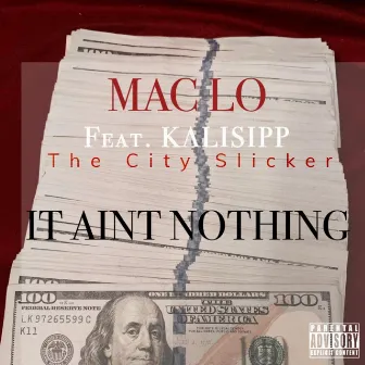 It Ain't Nothing by Mac Lo