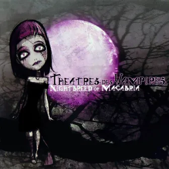 Nightbreed of Macabria by Theatres Des Vampires