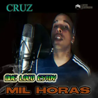 Que Loco Estoy / Mil Horas by Cruz