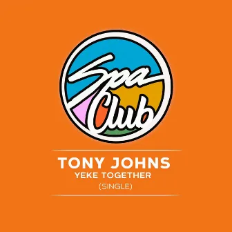 Yeke Together by Tony Johns