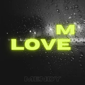 Love me by Mendy