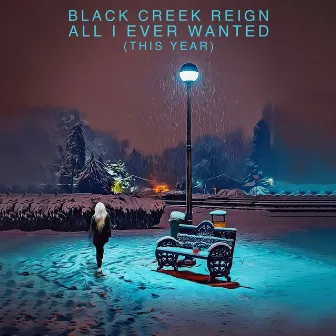 All I Ever Wanted (This Year) by Black Creek Reign