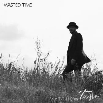 Wasted Time by Matthew Taylor