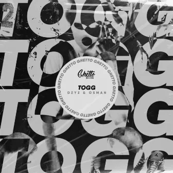 Togg by DZYZ