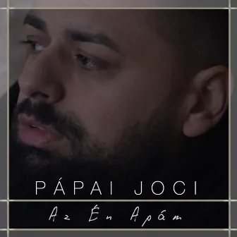 Az Én Apám by Pápai Joci