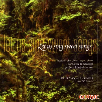 Let Us Sing Sweet Songs by Loren W. Ponten