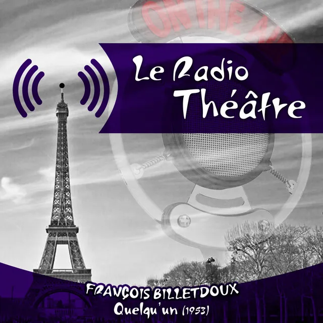 Le Radio Théâtre, François Billetdoux: Quelqu'un (1953)