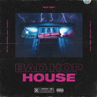 BAD HOP HOUSE by BAD HOP