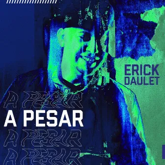 A Pesar by Erick Daulet