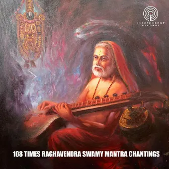 108 Times Raghavendra Swamy Mantra Chantings by Unknown Artist