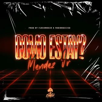 Como Estay ? by Mendez Jr