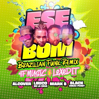 ESE BOM (Brazilian Funk Remix) by LeXedit