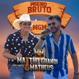 Piseiro Bruto by Mattho Grandi & Matheus