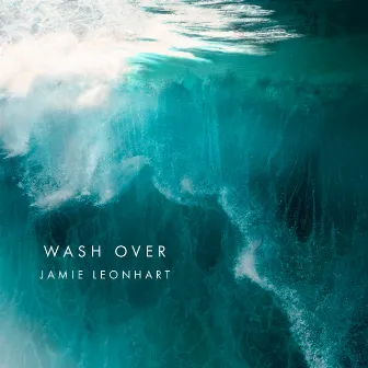 Wash Over by Jamie Leonhart