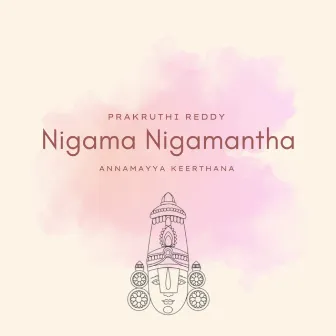 Nigama Nigamantha(Annamayya keerthana) by Prakruthi Reddy