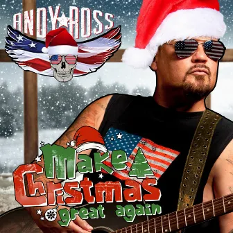 Make Christmas Great Again by Andy Ross