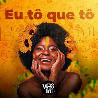 Eu Tô Que Tô by Trio Virgulino