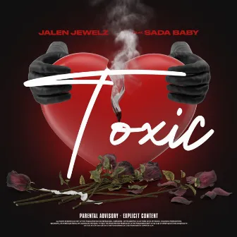 Toxic by Jalen Jewelz