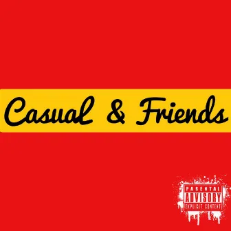 CasuaL & Friends by CasuaL Moneyy