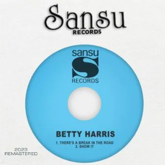 There's A Break In The Road / Show It (2023 Remastered) by Betty Harris