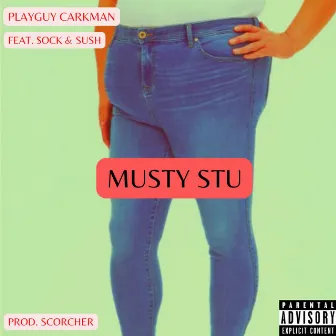 Musty Stu by Playguy Carkman