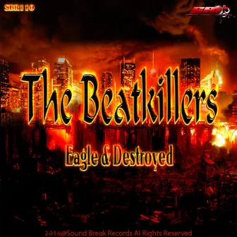 Eagle & Destroyed by The Beat Killers