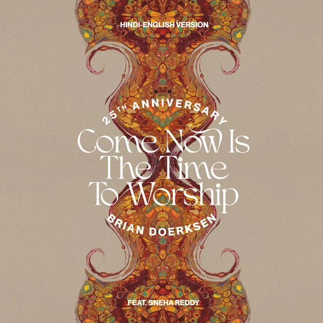 Come Now Is The Time To Worship - 25th Anniversary - Hindi Version