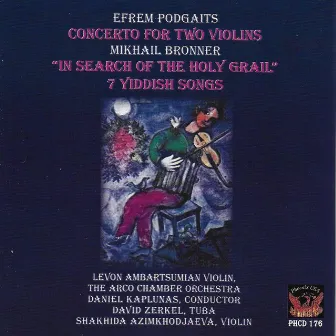 Podgaits: Concerto for 2 Violins - Bronner: In Search of the Holy Grail & 7 Yiddish Songs (Live) by Daniel Kaplunas