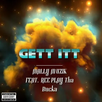 Gett Itt by Mally Muzik