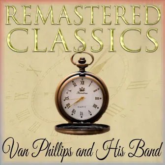 Remastered Classics, Vol. 244, Van Phillips and His Band by Van Phillips and His Band