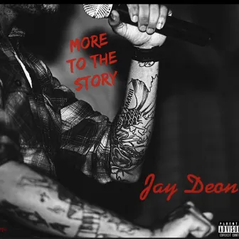 More To The Story by Jay Deon