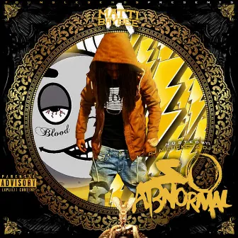 So Abnormal (Hosted By DJ Milticket & DJ Rell) by Matti Baybee