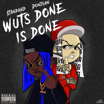 Wuts Done Is Done by $tandard