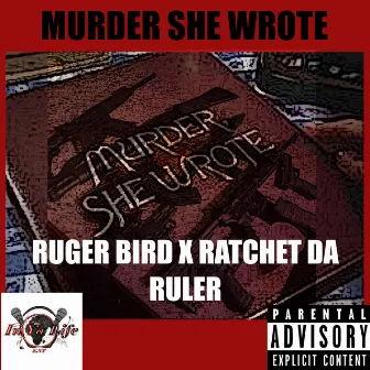 Murder She Wrote by Ruger Bird