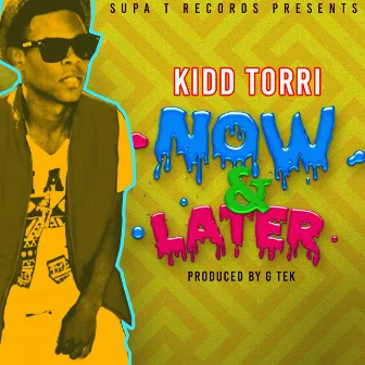 Now & Later - Single by Kidd Torri