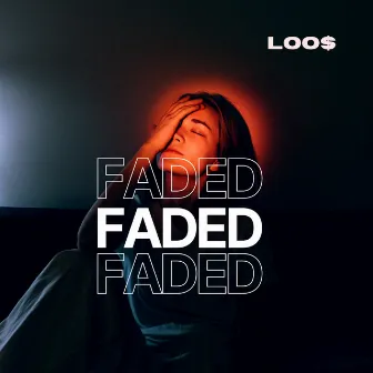 Faded by Loo$