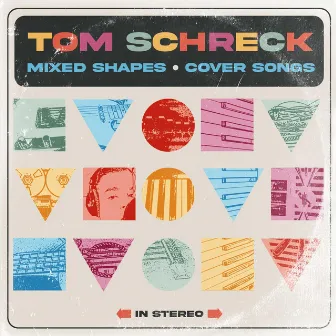 Mixed Shapes (Cover Songs) by Tom Schreck