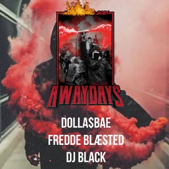 Awaydays 2021 by Dolla$Bae